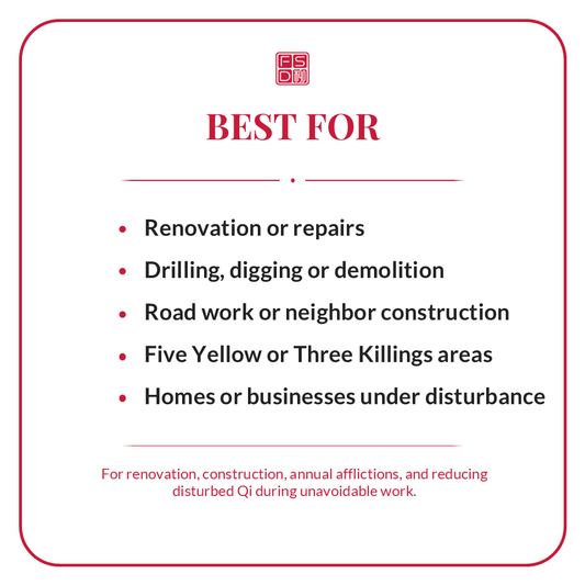 Best for Feng Shui renovation protection during reconstruction, drilling, digging, demolition, repairs, road work, neighbor construction, and unavoidable property disturbance.