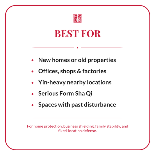 Best for moving into a new home, opening a business location, old properties, offices, shops, factories, Yin-heavy nearby locations, and spaces with past disturbance.